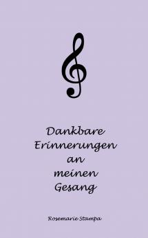 Dankbare Erinnerungen an meinen Gesang