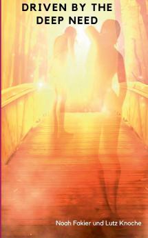 Driven by the deep need