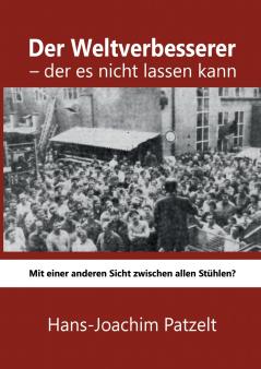 Der Weltverbesserer - der es nicht lassen kann