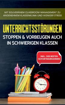 Unterrichtsstörungen stoppen & vorbeugen auch in schwierigen Klassen