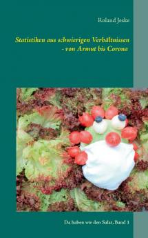 Statistiken aus schwierigen Verhältnissen - von Armut bis Corona