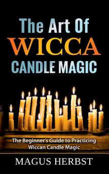 The Art Of Wicca Candle Magic