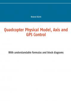 Quadcopter Physical Model Axis and GPS Control