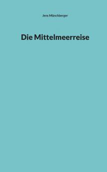 Die Mittelmeerreise