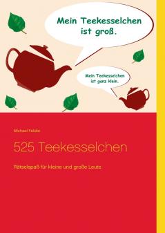 525 Teekesselchen
