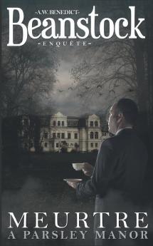 Beanstock enqu��te - Meurtre �� Parsley Manor (1) - Un cosy mystery