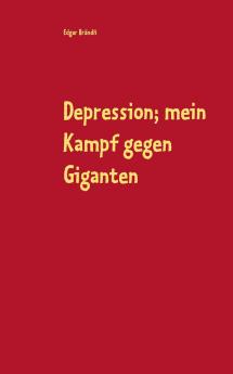 Depression; mein Kampf gegen Giganten