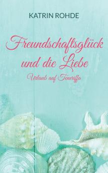 Freundschaftsglück und die Liebe