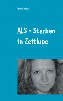ALS - Sterben in Zeitlupe