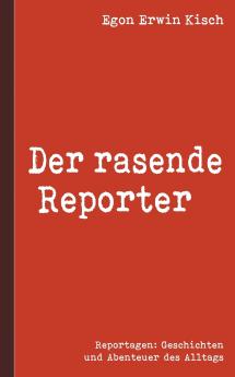 Der rasende Reporter