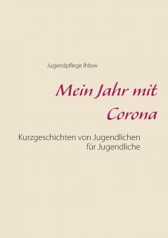 Mein Jahr mit Corona