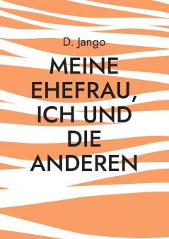 Meine Ehefrau ich und die anderen