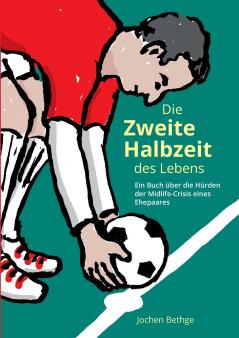 Die zweite Halbzeit des Lebens