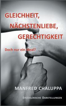 Gleichheit Nächstenliebe Gerechtigkeit