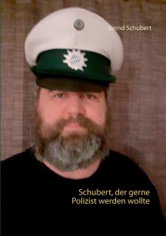 Schubert der gerne Polizist werden wollte