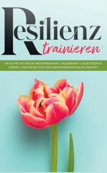 Resilienz trainieren