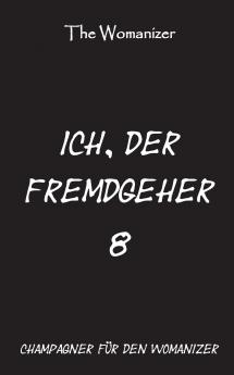Ich der Fremdgeher 8
