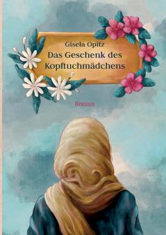 Das Geschenk des Kopftuchmädchens