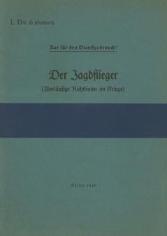 L.Dv. 6 Der Jagdflieger (Vorläufige Richtlinien im Kriege)