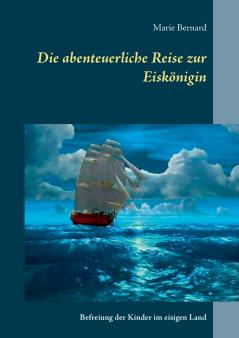 Die abenteuerliche Reise zur Eisk��nigin