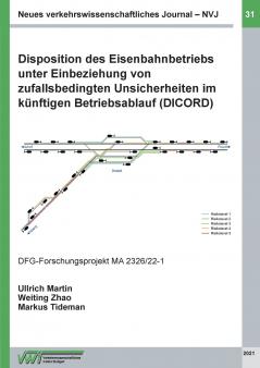 Disposition des Eisenbahnbetriebs unter Einbeziehung von zufallsbedingten Unsicherheiten im künftigen Betriebsablauf (DICORD)