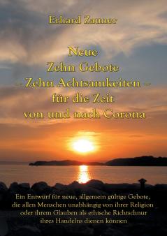 Neue Zehn Gebote - Zehn Achtsamkeiten - für die Zeit von und nach Corona