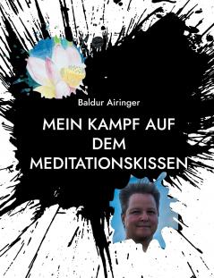 Mein Kampf auf dem Meditationskissen