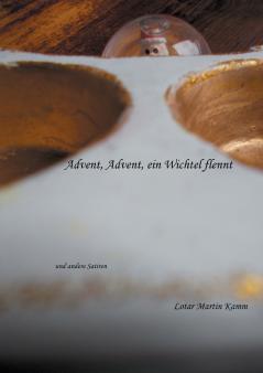 Advent Advent ein Wichtel flennt