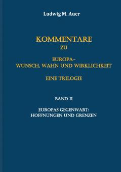Kommentare zu Europa-Wunsch Wahn und Wirklichkeit. Eine Trilogie
