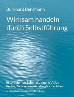 Wirksam handeln durch Selbstführung