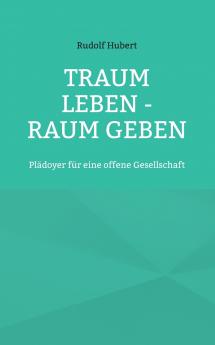 Traum leben - Raum geben