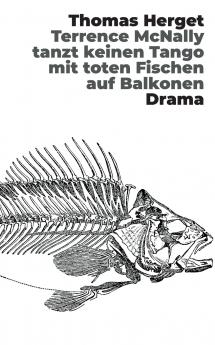 Terrence McNally tanzt keinen Tango mit toten Fischen auf Balkonen