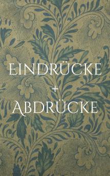 Eindr��cke + Abdr��cke