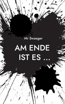 Am Ende ist es ...