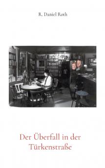 Der Überfall in der Türkenstraße