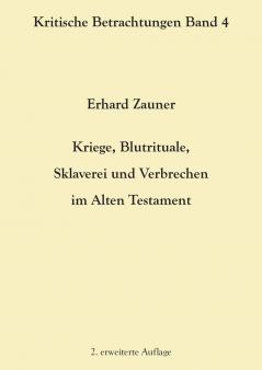 Kriege Blutrituale Sklaverei und Verbrechen im Alten Testament
