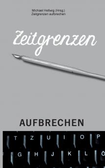 Zeitgrenzen aufbrechen