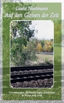 Auf den Gleisen der Zeit