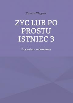 Zyc lub po prostu istniec 3