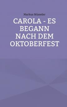 Carola - es begann nach dem Oktoberfest