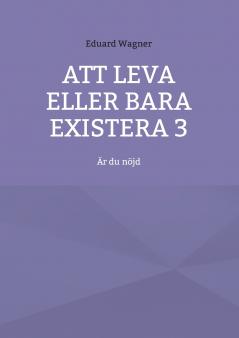 Att leva eller bara existera 3