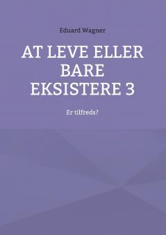 At leve eller bare eksistere 3