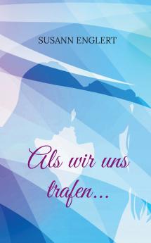 Als wir uns trafen...