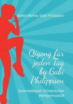 Qigong für jeden Tag by Gabi Philippsen