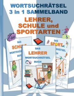 WORTSUCHRÄTSEL 3 in 1 SAMMELBAND LEHRER SCHULE und SPORTARTEN