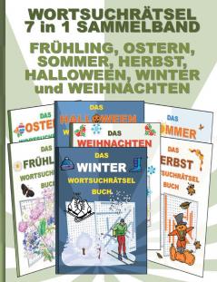 WORTSUCHRÄTSEL 7 in 1 SAMMELBAND FRÜHLING OSTERN SOMMER HERBST HALLOWEEN WINTER und WEIHNACHTEN