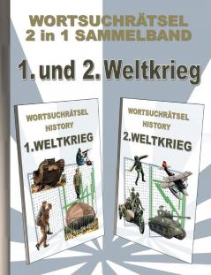 WORTSUCHRÄTSEL 2 in 1 SAMMELBAND 1. und 2. WELTKRIEG