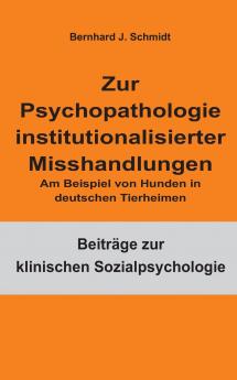 Zur Psychopathologie institutionalisierter Misshandlungen