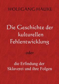Die Geschichte der kulturellen Fehlentwicklung
