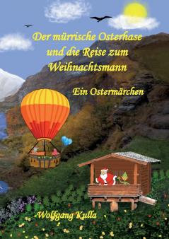 Der m��rrische Osterhase und die Reise zum Weihnachtsmann - Ein Osterm��rchen